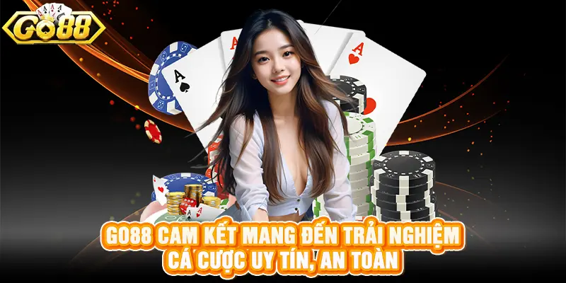 GO88 cam kết mang đến trải nghiệm cá cược uy tín, an toàn